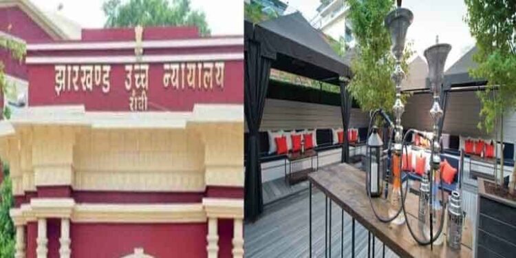 Jharkhand High Court hookah bars